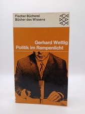 Politik im Rampenlicht. Aktionsweisen moderner Außenpolitik. Gerhard Wettig: