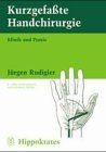 Kurzgefasste handchirurgie - kurzgefasste,