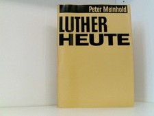 Luther heute Peter, Meinhold: