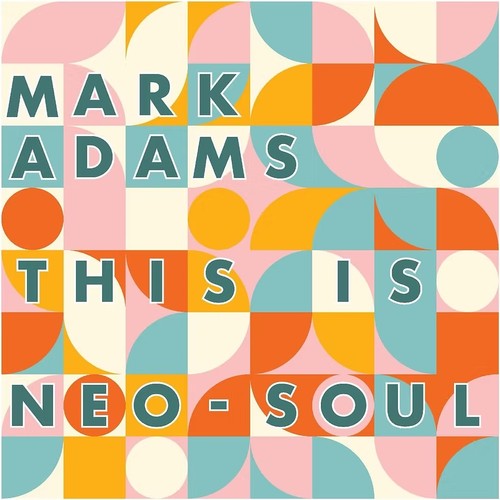 Mark adams the neo soul - adams,