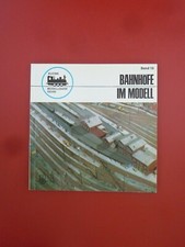 Bahnhöfe im Modell  Kleine Modellbahn Reihe Band 10 1977