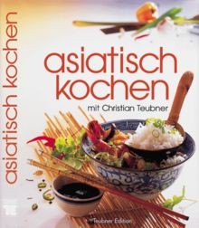 Asiatisch kochen von - , teubner