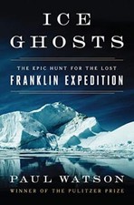 Ice Ghosts: The Epic Hunt for the Lost ..., Paul Watson