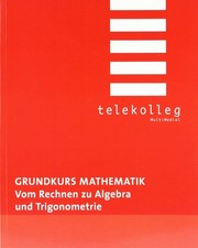 Grundkurs Mathematik. Vom