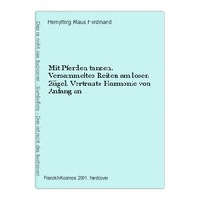 Mit Pferden tanzen. Versammeltes Reiten am losen Zügel. Vertraute Harmonie von A