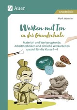 Werken mit Ton in der Grundschule Mark Wamsler