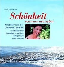 Gesundheit und Schönheit von innen und außen: Kieselsäure ... | Buch | guter Zustand