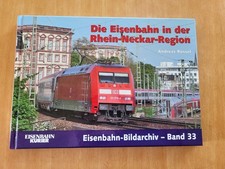 Die Eisenbahn in der Rhein-Neckar-Region   (Bildarchiv Band 33)   --Geb. Buch--
