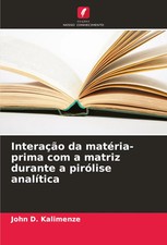 John D. Kalimenze | Interação da matéria-prima com a matriz durante a...