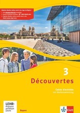 Découvertes 3. Ausgabe Bayern: Cahier d?activités mit Mediensammlung 3. Lernjahr