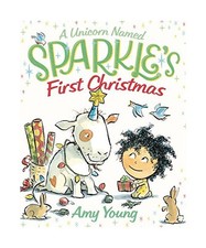 A Unicorn Named Sparkle's First Christmas, Amy Young