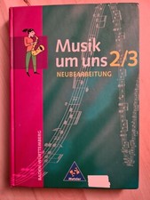 Musik um uns 2/3 Musikschulbuch Schulbuch 4. Auflage 2002 Musikunterricht Neub.