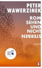 Rom sehen und nicht sterben Buchpreis Roman Wawerzinek -Krebs, Keats, Berlin
