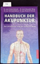 Handbuch der Akupunktur. Der chinesische und der moderne Weg.