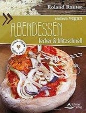 einfach vegan: Abendessen: Lecker und blitzschnell ... | Buch | Zustand sehr gut