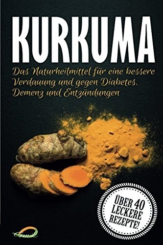 Kurkuma das naturheilmittel - kurkuma,