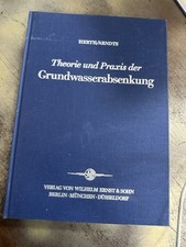 Theorie und Praxis der  Grundwasserabsenkung VERIAG VON WILHELM ERNST & SOHN