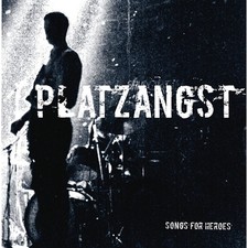 Platzangst - Songs For Heroes