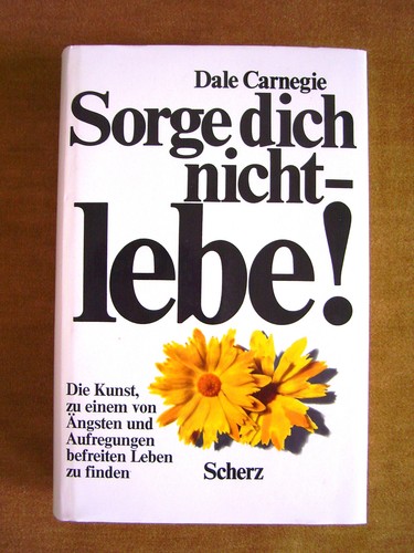 Sorge dich nicht lebe - "sorge,