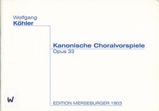 Noten: W. Köhler: Kanonische Choralvorspiele op. 33 für Orgel