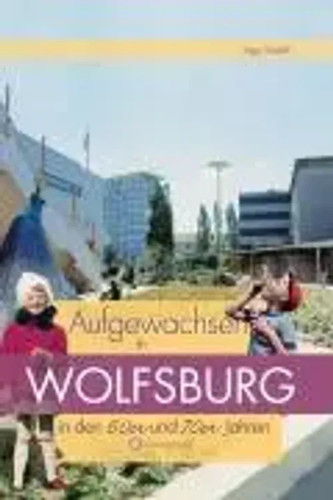 Aufgewachsen wolfsburg in - aufgewachsen,