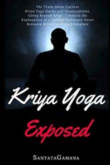 Kriya yoga exposed the truth - kriya,