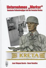 Garcia: Unternehmen Merkur, deutsche Fallschirmjäger bei der Invasion auf Kreta