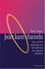 Jeder kann channeln: Eine sichere Anleitung zur Erweiter... | Buch | Zustand gut