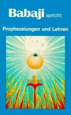 Babaji spricht: Prophezeiungen und Lehren Prophezeiungen und Lehren Reichel, Ger