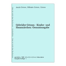 Gebrüder Grimm - Kinder- und Hausmärchen: Gesamtausgabe Grimm, Jacob, Wilhelm Gr