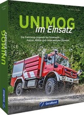Handbuch ? Unimog im Einsatz: Die Fahrzeug-Legende bei Feuerwehr THW, Polizei, M