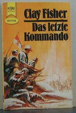 Clay Fisher - Das letzte Kommando - Western-Tb - Heyne 2307