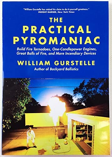The practical pyromaniac - the,