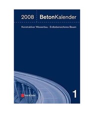 Beton-Kalender 2008. 2 Bde.: Schwerpunkte: Konstruktiver Wasserbau, Erdbebensich