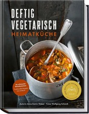 Deftig vegetarisch - Heimatküche | Anne-Katrin Weber | Buch | Deftig vegetarisch