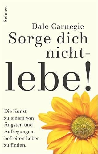 Sorge dich nicht lebe - nicht., lebe!: