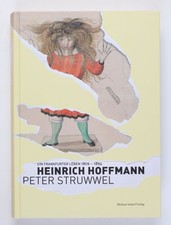 Heinrich Hoffmann - Peter Struwwel: Ein Frankfurter Leben 1809-1894 Cillessen, W