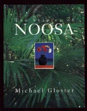 The Shaping of Noosa Gloster, Michael: