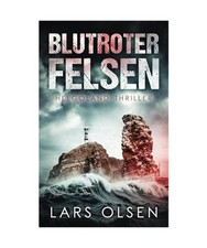 Blutroter Felsen: Helgoland-Thriller [Ole Voss ermittelt, Band 2], Olsen, Lars
