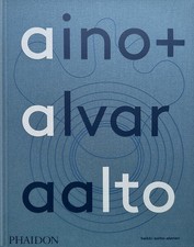 AINO ALVAR AALTO: A LIFE