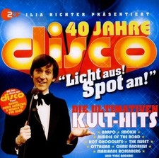 Disco-40 Jahre (Ilja Richter, ZDF) Die ultimativen Kult-Hits: Boney M.,.. [2 CD]