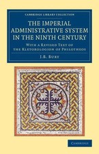 The Imperial Administrative System in the Ninth Century J. B. Bury Taschenbuch