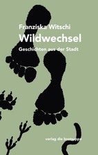 Wildwechsel Franziska Witschi