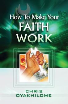 How make your faith - how, work