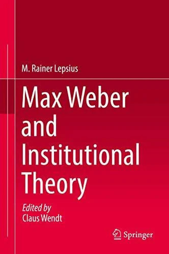 Max weber and institutional - max,