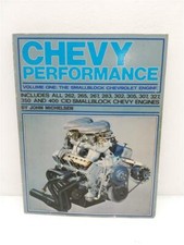 Chevy Performance Volume One: The Smallblock Chevrolet Engine by John Michelsen