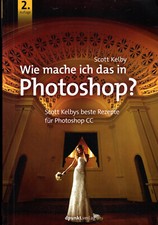 Scott Kelby – Wie mache ich das in Photoshop?