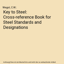 Key to Steel: Cross-reference Book for Steel Standards and Designations, Wegst, 