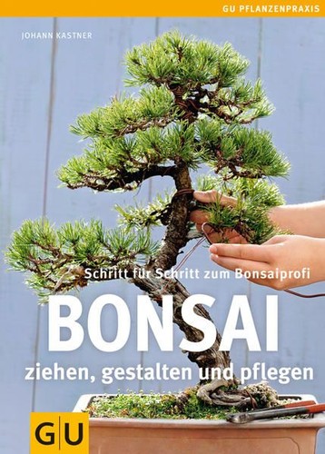 Bonsai ziehen gestalten und - bonsai,