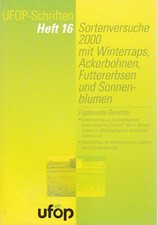 Sortenversuche 2000 mit Winterraps, Ackerbohnen, Futtererbsen und Sonnenblumen